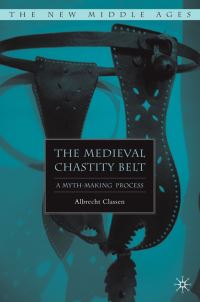 Book Cover for The Medieval Chastity Belt by Albrecht Classen