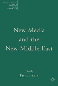 Book Cover for New Media and the New Middle East by Philip M Seib