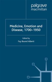 Book Cover for Medicine, Emotion and Disease, 1700-1950 by Fay Bound Alberti