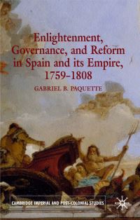 Book Cover for Enlightenment, Governance and Reform in Spain and Its Empire, 1759-1808 by Gabriel B Paquette