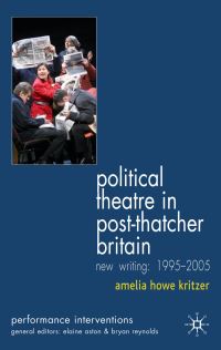 Book Cover for Political Theatre in Post-Thatcher Britain by Amelia Howe Kritzer