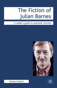 Book Cover for The Fiction of Julian Barnes by Vanessa Guignery