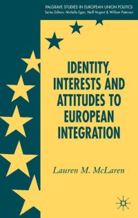 Book Cover for Identity, Interests and Attitudes to European Integration by Lauren M McLaren