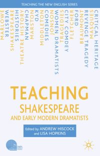 Book Cover for Teaching Shakespeare and Early Modern Dramatists by Andrew Hiscock, Lisa Hopkins