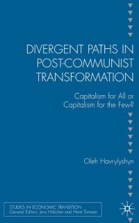 Book Cover for Divergent Paths in Post-Communist Transformation by Oleh Havrylyshyn