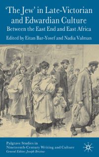 Book Cover for 'The Jew' in Late-Victorian and Edwardian Culture by Eitan BarYosef, Nadia Valman
