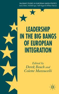 Book Cover for Leadership in the Big Bangs of European Integration by Derek Beach, Colette Mazzucelli