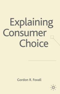 Book Cover for Explaining Consumer Choice by G R Foxall