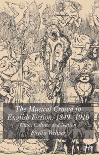 Book Cover for The Musical Crowd in English Fiction, 1840-1910 by Phyllis Weliver