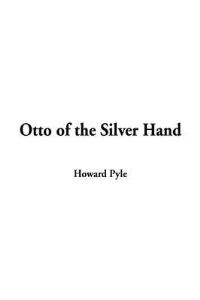 Book Cover for Otto of the Silver Hand by Howard Pyle