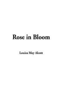 Book Cover for Rose in Bloom by Louisa May Alcott
