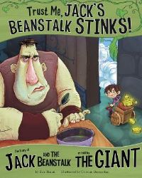 Book Cover for Trust Me, Jack's Beanstalk Stinks!: by Eric Braun