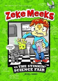 Book Cover for Zeke Meeks Vs the Stinkin' Science Fair by D L Green
