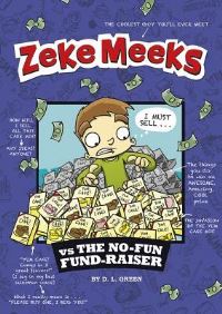 Book Cover for Zeke Meeks Vs the No-Fun Fund-Raiser by D L Green, Josh Alves