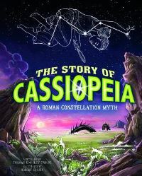 Book Cover for The Story of Cassiopeia by Robert Squier, Thomas Kingsley Troupe, David Burgess