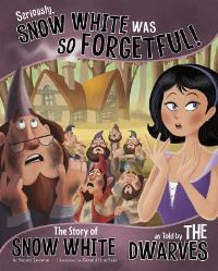 Book Cover for Seriously, Snow White Was So Forgetful! by Nancy Loewen, Gerald Guerlais