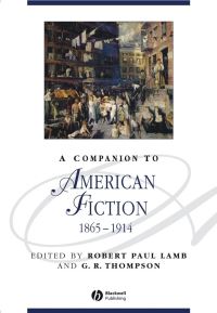 Book Cover for A Companion to American Fiction, 1865-1914 by Robert Paul Lamb, Gary Richard Thompson