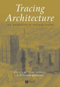 Book Cover for Tracing Architecture by Dana Arnold