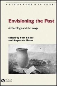 Book Cover for Envisioning the Past by Sam Smiles, Stephanie Moser