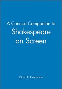 Book Cover for A Concise Companion to Shakespeare on Screen by Diana E Henderson