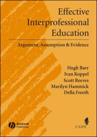 Book Cover for Effective Interprofessional Education by Hugh Barr, UK Centre for the Advancement of Interprofessional Education
