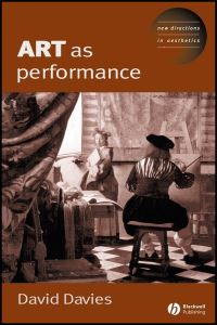 Book Cover for Art as Performance by David Davies