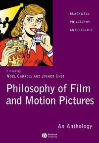 Book Cover for Philosophy of Film and Motion Pictures by Noël Carroll, Jinhee Choi