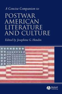 Book Cover for A Concise Companion to Postwar American Literature and Culture by Josephine Hendin
