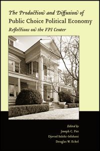 Book Cover for The Production and Diffusion of Public Choice Political Economy by Joseph C Pitt, Djavad SalehiIsfahani, Douglas W Eckel