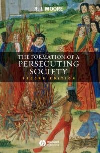 Book Cover for The Formation of a Persecuting Society by R I Moore