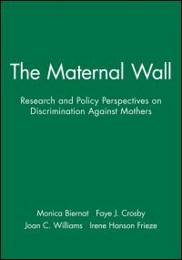 Book Cover for The Maternal Wall by Monica Biernat, Faye J Crosby, Joan Williams