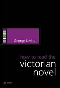 Book Cover for How to Read the Victorian Novel by George Levine
