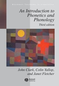 Book Cover for An Introduction to Phonetics and Phonology by J E Clark, Colin Yallop, Janet Fletcher