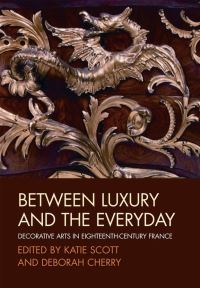 Book Cover for Between Luxury and the Everyday by Deborah Cherry, Katie Scott