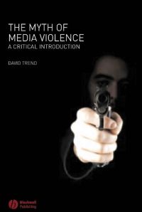 Book Cover for The Myth of Media Violence by David Trend