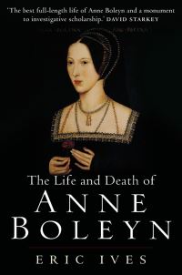 Book Cover for The Life and Death of Anne Boleyn by E W Ives