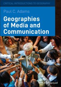 Book Cover for Geographies of Media and Communication by Paul C Adams