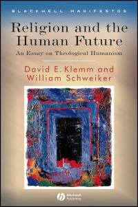 Book Cover for Religion and the Human Future by William Schweiker, David Klemm
