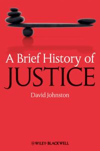 Book Cover for A Brief History of Justice by David Johnston