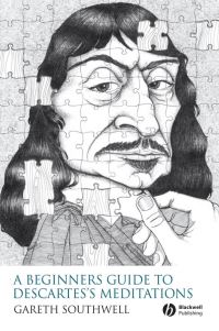 Book Cover for A Beginner's Guide to Descartes's Meditations by Gareth Southwell