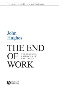 Book Cover for The End of Work by John Hughes