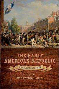 Book Cover for The Early American Republic by Sean P Adams
