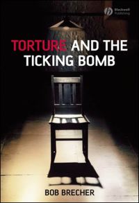 Book Cover for Torture and the Ticking Bomb by Robert Brecher