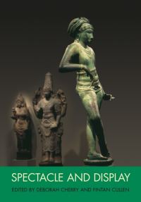 Book Cover for Spectacle and Display by Deborah Cherry, Fintan Cullen