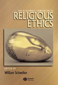 Book Cover for The Blackwell Companion to Religious Ethics by William Schweiker