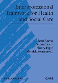 Book Cover for Interprofessional Teamwork for Health and Social Care by Scott Reeves