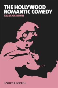 Book Cover for The Hollywood Romantic Comedy by Leger Grindon