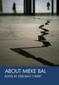 Book Cover for About Mieke Bal by Deborah Cherry