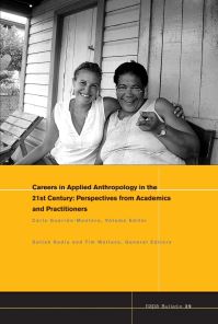 Book Cover for Careers in Applied Anthropology in the 21st Century by Carla María GuerrónMontero, Satish Kedia, James M Tim Wallace, American Anthropological Association