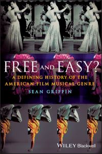 Book Cover for A Defining History of the American Film Musical Genre by Sean Griffin
